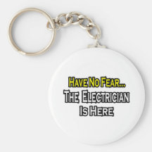 Have No Fear, The Electrician Is Here Key Chains