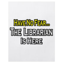 Have No Fear, The Librarian Is Here