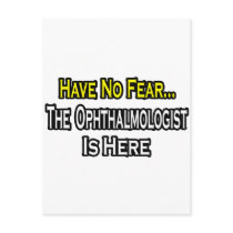 Have No Fear, The Ophthalmologist Is Here