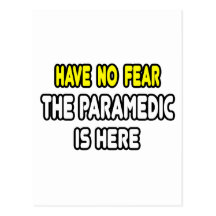 Have No Fear, The Paramedic Is Here Postcards