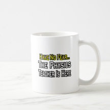Have No Fear, The Physics Teacher Is Here Mugs