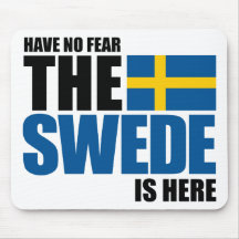 Have No Fear, The Swede Is Here Mousepad