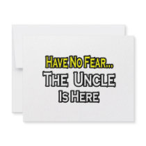 Have No Fear...The Uncle Is Here