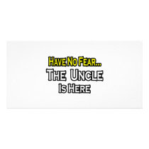 Have No Fear...The Uncle Is Here