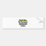 Have No Fear, Veterinary Technologist Is Here Bumper Stickers