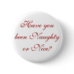 Have you been Naughty or Nice? buttons