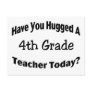 Have You Hugged A 4th Grade Teacher Today
