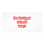 Have You Hugged A Chemist Today? photo cards