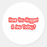 Have You Hugged A Jew Today? Sticker