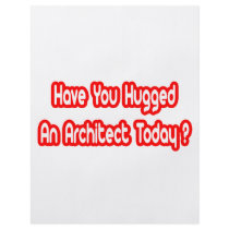 Have You Hugged An Architect Today?