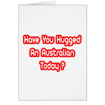 Have You Hugged An Australian Today?