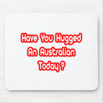 Have You Hugged An Australian Today?