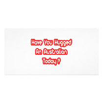 Have You Hugged An Australian Today?
