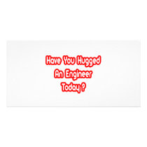 Have You Hugged An Engineer Today?
