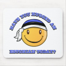 Have you hugged an Estonian today? Mousepads
