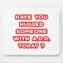 Have You Hugged Someone With ADD Today?