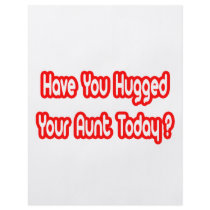 Have You Hugged Your Aunt Today?