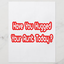 Have You Hugged Your Aunt Today? Full Color Flyer