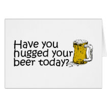 Have You Hugged Your Beer Today?