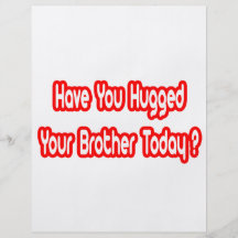 Have You Hugged Your Brother Today? Full Color Flyer
