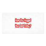 Have You Hugged Your Dad Today? photo cards