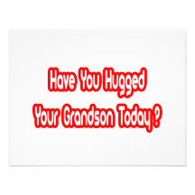 Have You Hugged Your Grandson Today? Personalised Invites