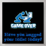 Have you hugged your toilet today? posters