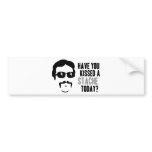Have You Kissed a Stache Today bumper stickers