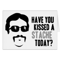 Have You Kissed a Stache Today