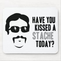 Have You Kissed a Stache Today