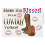 HAVE YOU KISSED YOUR COWBOY TODAY? GREETING CARDS