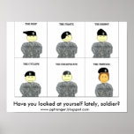 Have you looked at yourself late;y, soldier? posters