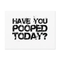 Have You Pooped Today?