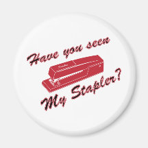 Have you seen my stapler? refrigerator magnet