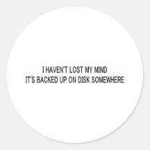 Haven't Lost My Mind Stickers