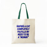 Having a cat completely fulfills...mummy bags