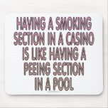 Having a smoking section in a casino... mousepads