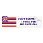 Hawaii: Voted for the American bumper stickers