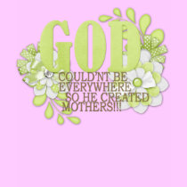 HE created mothers t-shirts