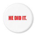 He Did It. - Funny Comedy Humour Slogan magnets