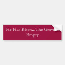 He Has Risen Bumper Sticker