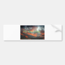 He has risen bumper sticker