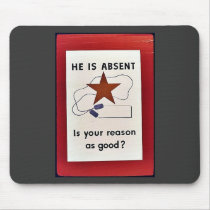 He Is Absent, Is Your Reason As Good? Mouse Pads