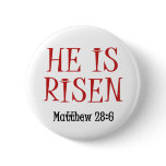 He is Risen Pinback Buttons