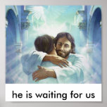 he is waiting for us posters