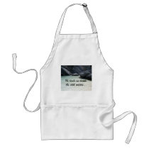 He leads me beside the still waters... aprons