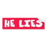 He Lies Bumper Sticker