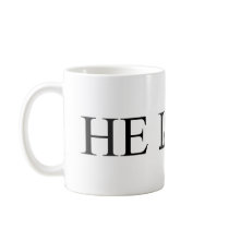 He Lives Coffee Mug
