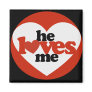 He Loves me Magnets