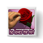 He Loves Me Not Pin